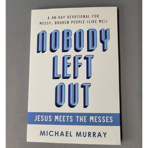 Nobody Left Out Book Jesus Meets the Messes A 40-Day Devotion Paperback